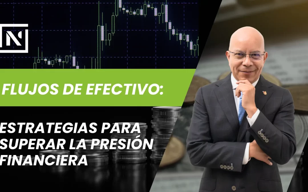 Flujos de Efectivo: Estrategias para Superar la Presión Financiera