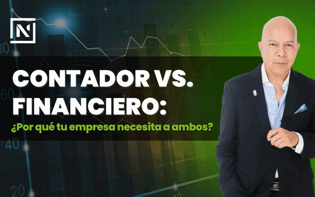 Contador vs. Financiero: ¿Por qué tu empresa necesita a ambos?